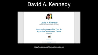 David A. Kennedy
http://wordpress.org/themes/accessible-zen