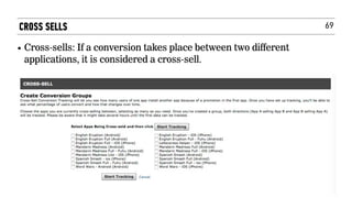 69CROSS SELLS
• Cross-sells: If a conversion takes place between two different
applications, it is considered a cross-sell.
 