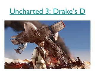 Uncharted 3: Drake’s Dece
 