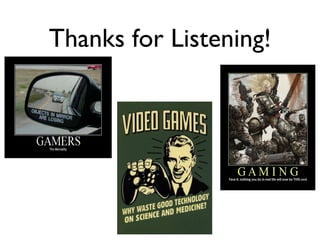 Thanks for Listening!
 