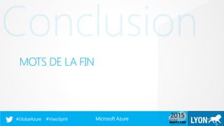 Microsoft Azure#GlobalAzure #ViseoSpirit
MOTS DE LA FIN
27
 