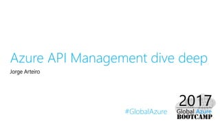 Azure API management dive deep GAB2017 | PPTX