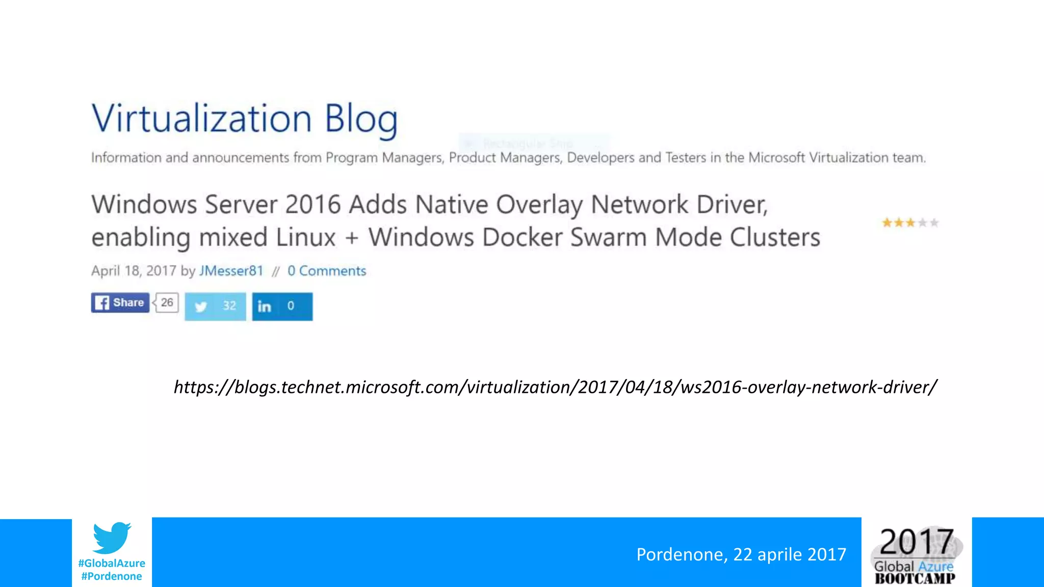 Pordenone, 22 aprile 2017#GlobalAzure
#Pordenone
https://blogs.technet.microsoft.com/virtualization/2017/04/18/ws2016-overlay-network-driver/
 
