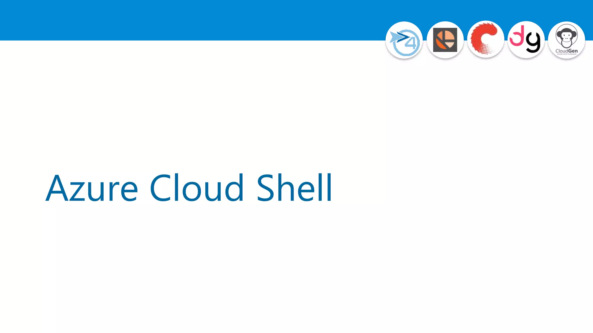 Azure Cloud Shell
 
