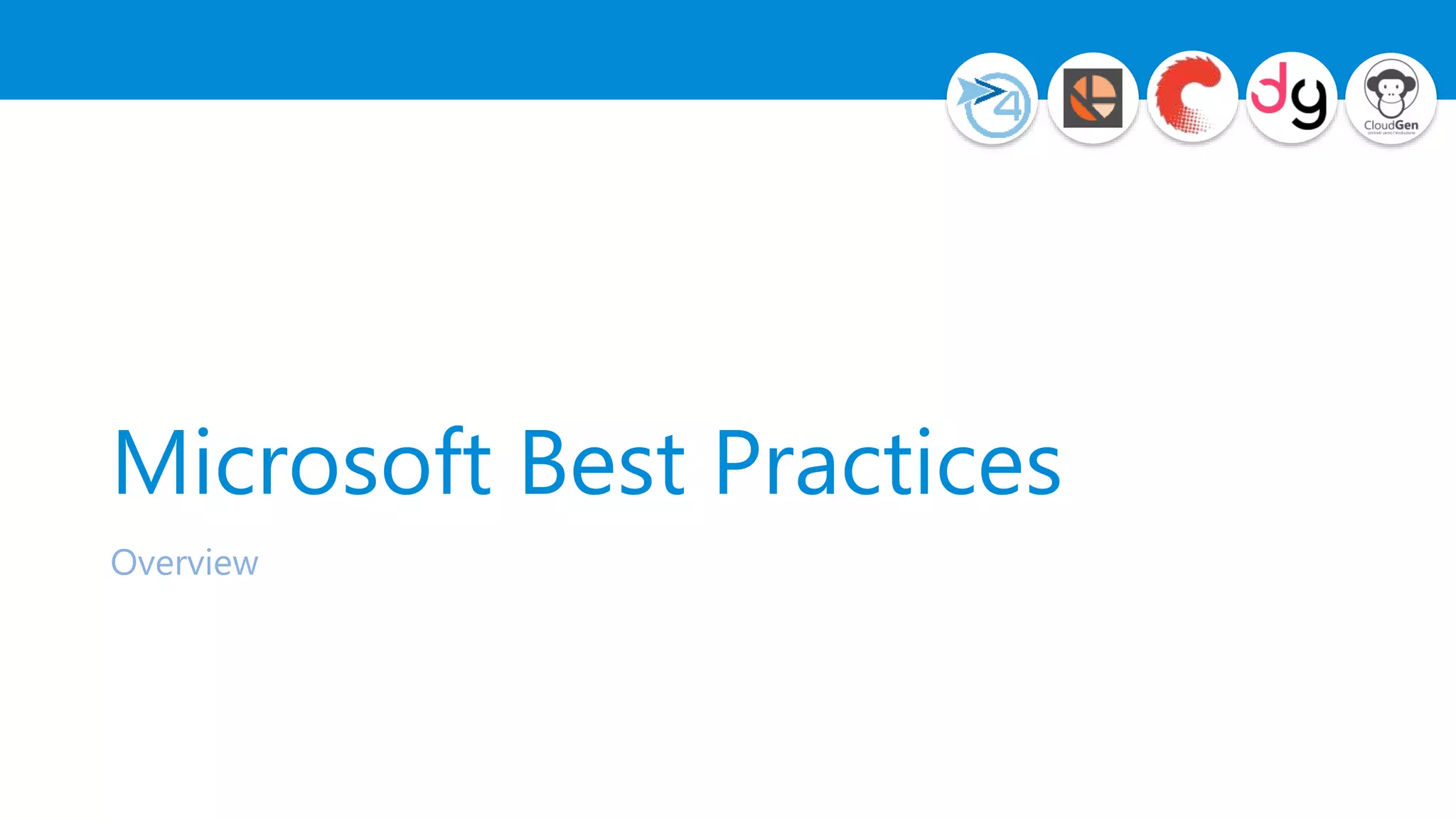 Microsoft Best Practices
Overview
 