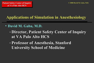 [object Object],[object Object],[object Object],Applications of Simulation in Anesthesiology 