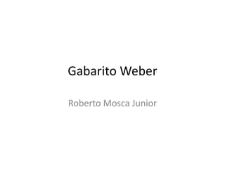 Gabarito Weber  Roberto Mosca Junior  