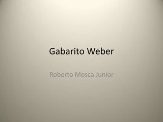 Gabarito Weber  Roberto Mosca Junior  