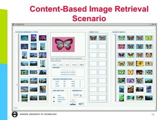 16
Content-Based Image Retrieval
Scenario
 