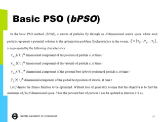 41
Basic PSO (bPSO)
 