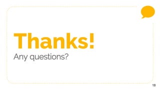 18
Thanks!
Any questions?
 