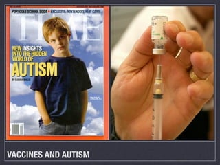 VACCINES AND AUTISM
 