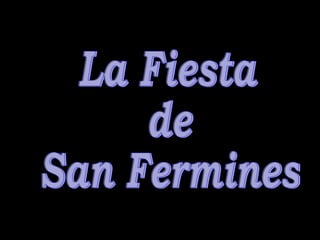 La Fiesta  de  San Fermines 