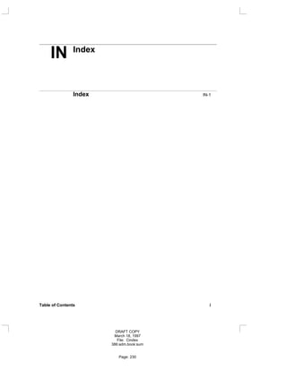 IN Index
Index IN-1
Table of Contents i
DRAFT COPY
March 18, 1997
File: Cindex
386:adm.book:sum
Page: 230
 