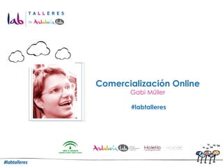 Comercialización Online Gabi Müller #labtalleres Logo de la empresa Foto del ponente 