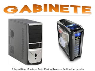 Informática 1º año – Prof. Carina Rosas – Isolina Hernández
 