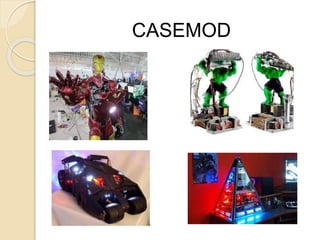 CASEMOD
 