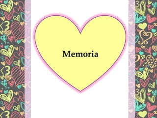 Memoria
 