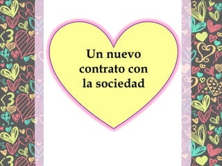 Un nuevo
contrato con
la sociedad
 