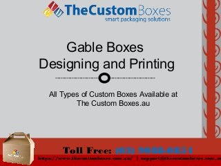 Gable Boxes
Designing and Printing
Toll Free: (03) 9088-0854
https://www.thecustomboxes.com.au/ | support@thecustomboxes.com.au
All Types of Custom Boxes Available at
The Custom Boxes.au
------------------------------------------------
 
