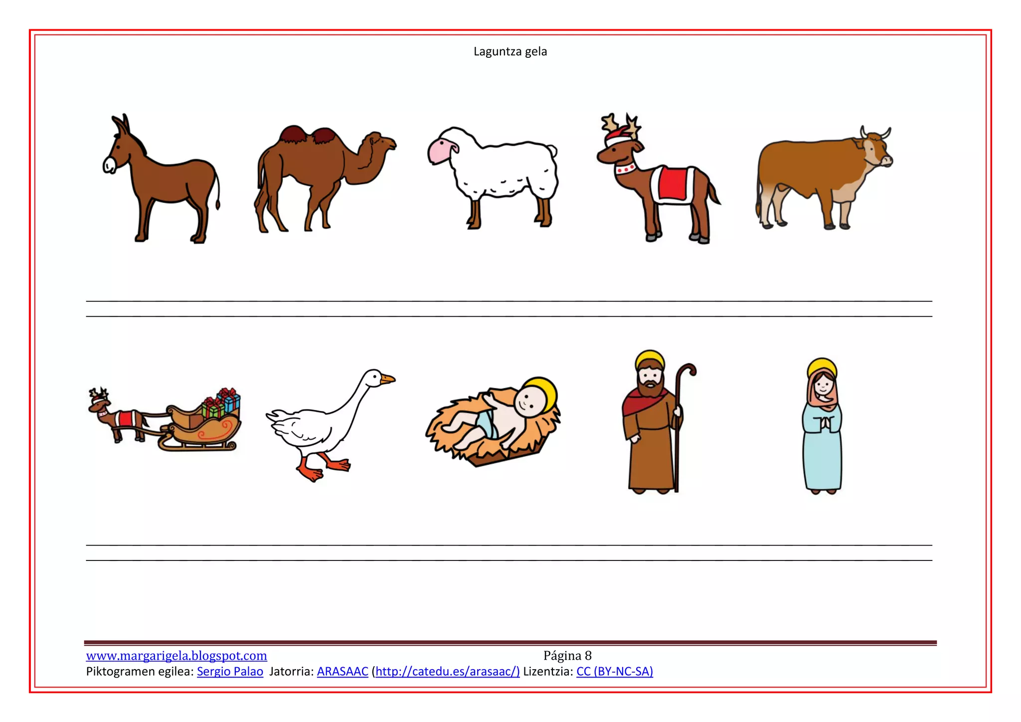 Laguntza gela




www.margarigela.blogspot.com                                                       Página 8
Piktogramen egilea: Sergio Palao Jatorria: ARASAAC (http://catedu.es/arasaac/) Lizentzia: CC (BY-NC-SA)
 