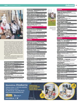 2017ko abenduaren 15a, barikua
15anbotoanboto | 2017ko abenduaren 15a, barikua
Gabonak
Nazioarteko Krosak
korrikalaririk onenak
batuko ditu.
Euskal Herriko kulturari garrantzia eman
nahian eta umore eta magia apur bat erabilita,
115 bat herritarrek Olentzeroren eta Mari Do-
mingiren jaitsieran parte hartuko dute hiru-
garren urtez Zaldibarren, etxeko txikienei irri-
barre bat ateratzeko asmoz. Abenduaren 24an,
12:00etan, menditik datozen lagunei harrera
egingo diete Olazar kalean, eta kalejiran udale-
txe zaharrera joango dira. Bertan, Olentzerok eta
Mari Domingik euskaraz bizitzeko, bihotz oneko
baina bihurri izateko eta elkarlana bultzatzeko
deia egingo dute.
Horrez gain, antolatzaileek ekimen honen
atzean herritarrak daudela eta zaldibartar guz-
tiei parte hartzeko deia egin diete.
Abenduak 23, zapatua
11:00 Gabon kantak baserriz baserri abesten.
Abenduak 24, igandea
18:30 Olentzero eta Mari Domingi. Plazan.
Abenduak 26, 27 eta 29
09:30-13:30 Umeentzako ekintzak. Satxibu ai-
sialde elkarteak antolatuta.
Abenduak 28, eguena
19:00 Ikusentzunekoa eta hitzaldia.‘Kayakarekin
munduan zehar’. Kontzejuzarrean.
Abenduak 29
Zugarramurdira irteera.
Goizean joan eta 16:30ean itzuli. Satxibu aisialdi
taldeak antolatuta.
Abenduak 30
10:30 Tenis txiki torneoa. 8-14 urte artekoentzat.
Eskolan.
Urtarrilak 2-3
11:30-13:30 / 16:30-19:30 Haur parkea: Puz-
garriak, jumping-a. Frontoian.
Urtarrilak 4, eguena
19:00 ‘Construccion de viviendas dignas y salu-
dables en Monzote (Nicaragua)’ Kontzejuzarrean.
Urtarrilak 13, zapatua
11:00-13:00 Euskaraz egiteko motibazio taile-
rra. Kontzejuzarrean.
Urtarrilak 17, 24 eta 31
18:30-20:00 Argazki digitalak egiteko oinarrizko
ikastaroak. Kontzejuzarrean.
Abenduak 22ra arte,
Argazki erakusketa. Fernando Alonso.
Astegunetan 19:00-20:15.
Asteburuetan: 11:30-13:30. Kontzejuzarrean.
MAÑARIA
Abenduak 22, barikua
17:45 Ipuin kontalaria: Lupe Lekuona.
Liburutegian.
Abenduak 23 eta 24
09:00-13:00 Gabonetako abestiak etxez etxe
abesten.
Abenduak 24, domeka
18:00 Olentzero eta Mari Domingiri etorrera.
Txokolatea egongo da. Plazan.
OTXANDIO
Abenduak 22, barikua
18:00 Argitxo eta Anbrosi umeen eskutitzak
batuko dituzte kontzejupean. Ondoren txokolatea.
Abenduak 23, zapatua
16:30 Gabonetako ospakizuna Otxandioko
Egoitzan Pasealeku Jubilatuen Elkarteak antolatua.
Abenduak 23, zapatua
19:30 Gabon kantaldia. Legutio,Aramaio,Arrasate
eta Otxandiokoen arteko kantaldia.
Abenduak 24, domeka
19:00 Olentzaro eta berarekin herriko txistulari
eta Oihandi abesbatzak herriko kaleetatik zehar
gabon kantuak abestuz, kontseilupean amaitzeko.
Ondoren, gure herriko ohiturak bizirik mantenduz
ardo beroa eta gaztaine erreak Pasealeku jubilatu
elkartearen txokoan.
Abenduak 24, igandea
21:30 Gabonetako errifaren zozketa,Vulkano
K.Elkartea.
Abenduak 29, barikua
12:00 Haur antzerkia gimnasioan: Rockeroak
Abenduak 30, zapatua
13:00-14:30 Koadro erakusketa Bolalekuan:
Santi Kapanagaren pinturak
Abenduak 31, domeka
09:30 Urteko azken mendi irteera. Arangio
mendira (1.102 m),
13:00-14:30 Koadro erakusketa Bolalekuan:
Santi Kapanagaren pinturak.
Urtarrilak 6 eta 7
13:00-14:30 Koadro erakusketa Bolalekuan:
Santi Kapanagaren pinturak.
Urtarrilak 7, domeka
17:30 Umeentzako zinema euskaraz.
ZALDIBAR
Abenduak 24, domeka
Badatoz Mari Domingi eta Olentzero!
12:00 Harrera Olazar kalean, gero danok Zaldua
plazara kalejiran.
12:30 ONGI ETORRI jaialditxoa.
Abenduak 26, martitzena
San Esteban Eguna
18:30 Eskolako pilotalekuan, taloa,
txorizoa eta gaztaina erreak.
Abenduak 28 eta 29
Umeen Gabonetako Parkea
11:00- 13:30 eta 17:00- 19:30
Abenduak 31, domeka
16:30 XX. Olazar pilota txapelketako finalak.
17:00 IV. San Silvestre lasterketa.
Urtarrilak 1, astelehena
Igoera Santamarinazarrera
10:30 Talde argazkia eta hamarretakoa.
Urtarrilak 3, eguaztena
Haur antzerkia:
17:00 Olazar pilotalekuan
Urtarrilak 5, barikua
Erregeen desfilea
18:30 ibilbidea: Haurreskola,Autonomia, Euskal
Herria, Jose Antonio Agirre Parkea.
ZORNOTZA
Abenduak 16, zapatua
20:00 Gauero, ‘Not In My Town’. Sari
banaketa. Zornotza Aretoan.
Abenduak 22, barikua
21:00 Gabonetako kontzertua. Zubiaur musika
eskola.Zornotza Aretoan.
Abenduak 23, zapatua
12:30 Herritik zehar
13:30 Abesbatzen emanaldia. Kalbarion.
20:00 Gauera, ‘Nun Ikusiot Nik Zure Aurpegixe
2017’.Zornotza Aretoan.
Abenduak 24, domeka
09:30 XV. Belatxikieta Igoera. Zelaieta
Parkean.
18:00 Olentzero. Udabarri Dantza Taldea.
Herriko Plazan.
Abenduak 26-30
Gabonetan Jai.
11:30-13:30 // 17:00-21:00 Umeentzako
Gabonetako Parkea. Egunero ikuskizuna
19:00etan. Zelaieta Zentroan.
Gauero Gabonetan.
17:00-21:30 Gazteentzako Gabonetako
esparrua. Zelaieta Zentroan.
Abenduak 28, eguena
18:30 ‘Kontu-Kantari 2’. La Ressistens.
Zornotza Aretoan.
Abenduak 31, domeka
16:30 San Silvestre lasterketa. Zubiondon.
Urtarrilak 5, barikua
18:00 Erregeen kabalgata. Gudari-Herriko
plazan.
Urtarrilak 7, domeka
09:30 Nazioarteko Krosa.
Urtarrilak 13, zapatua
18:00 Ongintzazko abesbatzen kontzertua.
Bikarte elkartearen alde. Pilotalekuan.
 