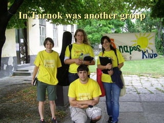 In Tarnok was another group 