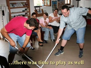 … there was time to play as well 