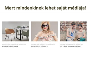 Mert mindenkinek lehet saját médiája!
 