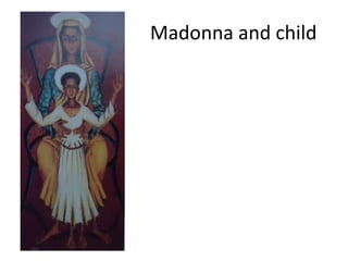 Madonna and child
 