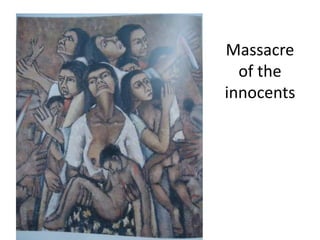 Massacre
of the
innocents
 