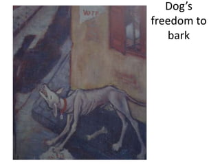 Dog’s
freedom to
bark
 