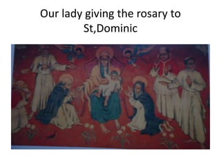 Our lady giving the rosary to
St,Dominic
 