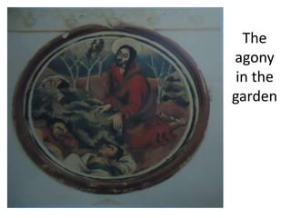 The
agony
in the
garden
 