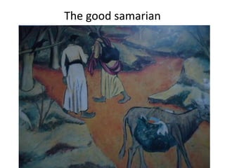 The good samarian
 