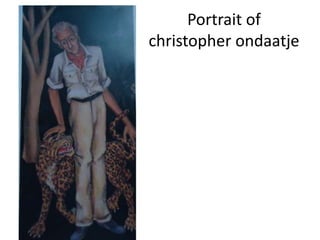 Portrait of
christopher ondaatje
 