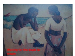 Waiting for the boats to
return
 