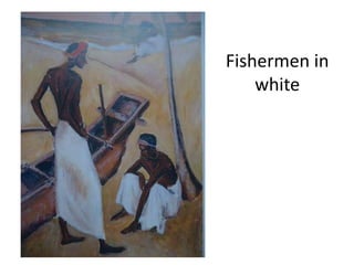 Fishermen in
white
 