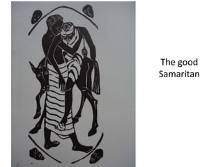 The good
Samaritan
 