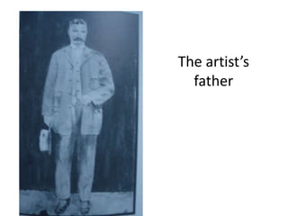 The artist’s
father
 