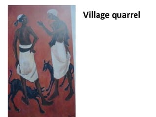 Village quarrel
 