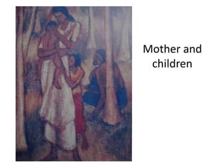 Mother and
children
 