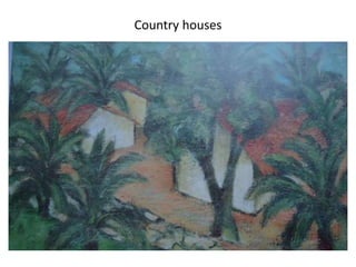 Country houses
 