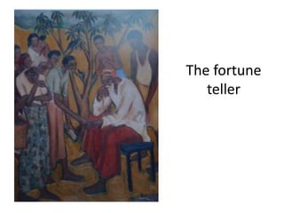 The fortune
teller
 