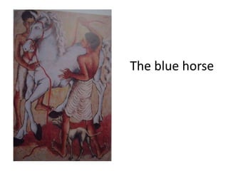 The blue horse
 