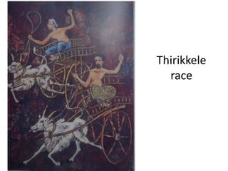 Thirikkele
race
 
