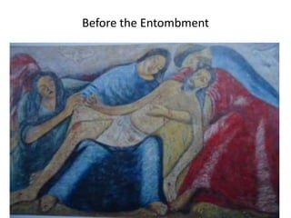 Before the Entombment
 