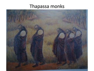 Thapassa monks
 