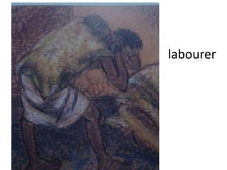 labourer
 