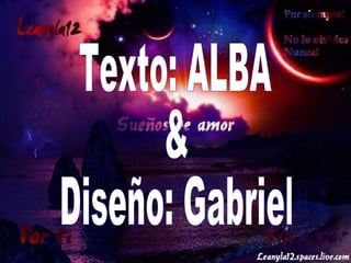 Texto: ALBA  & Diseño: Gabriel 